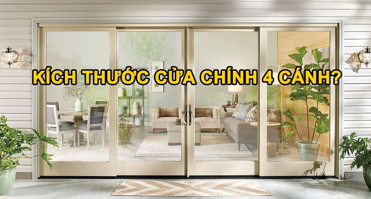 Tiêu Chuẩn Kích Thước Cửa Chính 4 Cánh Theo Phong Thủy